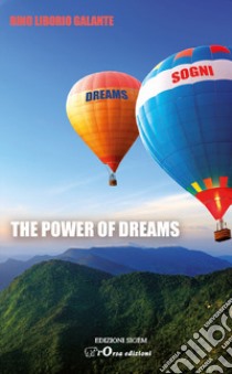 The power of dreams libro di Liborio Galante Rino; Gelsomino P. (cur.)