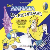 Un'annata da ricordare. Magico campionato 2021-2022 libro di Riccò Dones