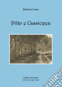 Pilàr e Cassiopea libro di Carra Roberto