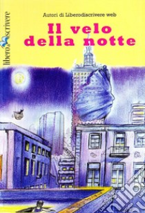 Il velo della notte. Tra simboli, fantasy e mito libro di Fabiano A. M. (cur.)