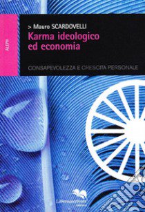 Karma ideologico ed economia libro di Scardovelli Mauro