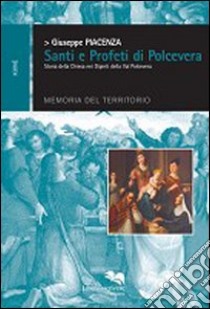 Santi e profeti di Polcevera libro di Piacenza Giuseppe