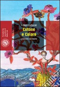 Cotone e colore. Il racconto del mezzaro libro di Fagioli Laura; Sommariva Giulio; Accademia ligustica di Belle Arti (cur.)