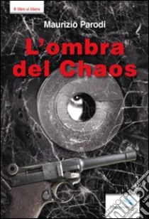 L'ombra del chaos libro di Parodi Maurizio