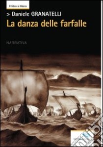 La danza delle farfalle libro di Granatelli Daniele