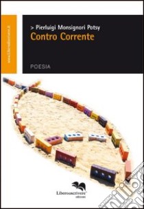 Controcorrente libro di Monsignori Potsy Pierluigi