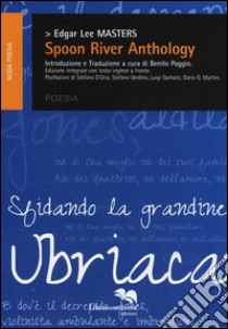 Spoon River anthology. Testo inglese a fronte. Ediz. integrale libro di Masters Edgar Lee