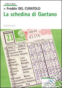 La schedina di Gaetano libro di Del Curatolo Freddie