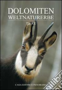 Dolomiten weltnaturerbe. Tiere libro di Ferretti Gianluca