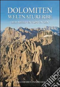 Dolomiten weltnaturerbe. Dem meer entsprungen libro di Majrani Marco