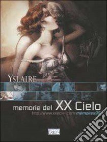 Memorie del XX cielo libro di Yslaire