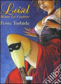 Feste torbide libro di Loisel Regis; Le Guirec Rose