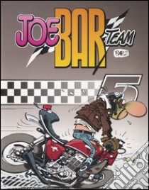 Joe Bar team. Vol. 5 libro di Debarre Christian