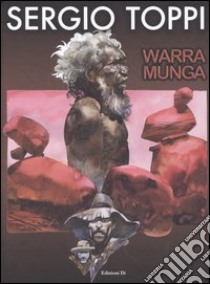 Warramunga libro di Toppi Sergio