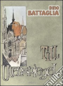 Till Ulenspiegel libro di Battaglia Dino