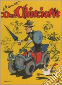 Don Chisciotte libro di Jacovitti Benito; Boschi L. (cur.)