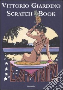 Scratch Book. Eva Miranda libro di Giardino Vittorio