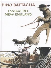 L'uomo del New England libro di Battaglia Dino