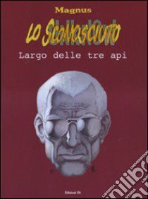 Lo sconosciuto. Vol. 2: Largo delle tre api libro di Magnus