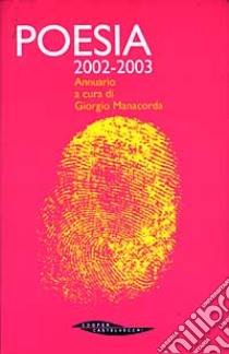 Poesia 2002-2003 libro di Manacorda G. (cur.)