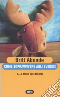 Come sopravvivere agli svedesi (...e anche agli italiani) libro di Abonde Britt