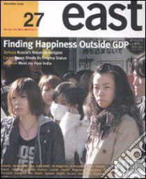 East. Ediz. inglese. Vol. 27: Finding happiness outside GDP libro