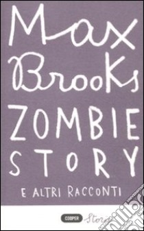 Zombie story e altri racconti libro di Brooks Max