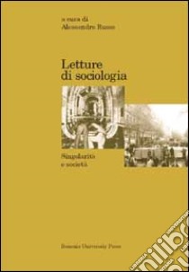 Letture di sociologia. Singolarità e società libro di Russo A. (cur.)