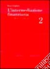 L'Intermediazione finanziaria. Vol. 2: Rischi e controlli. libro di Corigliano Rocco