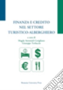 Finanza e credito nel settore turistico-alberghiero libro di Antonioli Corigliano M. (cur.); Torluccio G. (cur.)