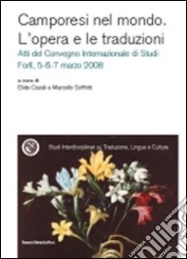 Camporesi nel mondo. L'opera e le traduzioni. Atti del Convegno internazionale di studi (Forlì, 5-7 marzo 2008) libro di Casali E. (cur.); Soffritti M. (cur.)