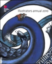 Illustrators. Annual 2010. Ediz. illustrata libro