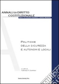 Politiche della sicurezza e autonomie locali libro di Giupponi T. F. (cur.)