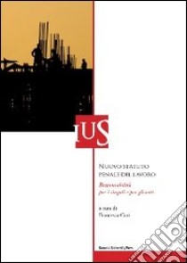 Nuovo statuto penale del lavoro. Responsabilità per i singoli e per gli enti libro di Curi F. (cur.)