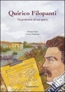 Quirico Filopanti. Un professore all'aria aperta libro di Faeti Antonio; Ghigliano Cinzia