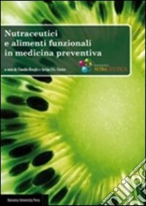 Nutraceutici a alimenti funzionali in medicina preventiva libro di Borghi C. (cur.); Cicero A. (cur.)