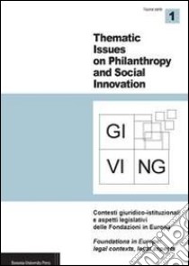 Giving. Thematic issues in philantropy and social innovation (2011). Nuova serie. Ediz. bilingue. Vol. 1: Contesti giuridico-istituzionali e aspetti legislativi delle fondazioni in Europa libro di Gemelli G. (cur.)