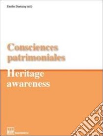 Consciences patrimoniales-Heritage awareness. Vol. 3 libro di Destaing E. (cur.)