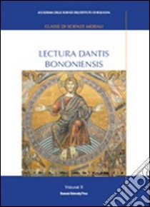 Lectura Dantis Bononiensis. Vol. 2 libro di Pasquini E. (cur.); Galli C. (cur.)