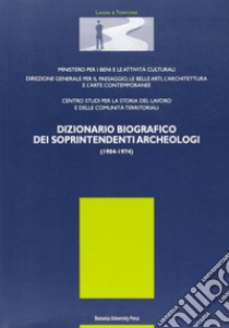 Dizionario biografico dei soprintendenti archeologici 1904-1974 libro di Bruni Silvia