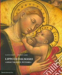 Lippo di Dalmasio. «Assai valente pittore» libro di Boggi Flavio; Gibbs Robert