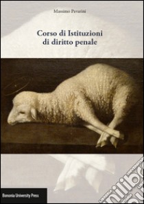 Corso di istituzioni di diritto penale. 2014 libro di Pavarini Massimo