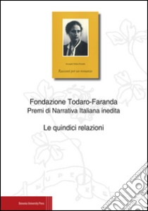 Le quindici relazioni libro di Fondazione Todaro Faranda (cur.)