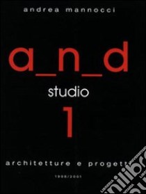 A.M.D. Studio 1. Architetture e progetti 1998-2001 libro di Mannocci Andrea