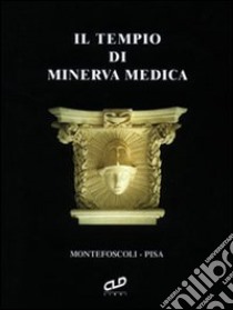 Il tempio di Minerva medica libro di Lazzareschi Fabio