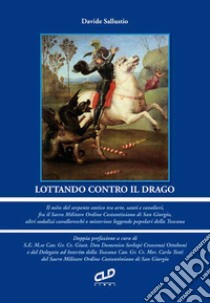 Lottando contro il drago libro di Sallustio Davide