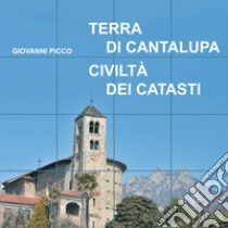 Terra di Cantalupa. Civiltà dei Catasti libro di Picco Giovanni