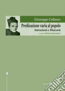 Predicazione varia al popolo. Istruzioni e discorsi libro di Cafasso Giuseppe; Savarino R. (cur.)