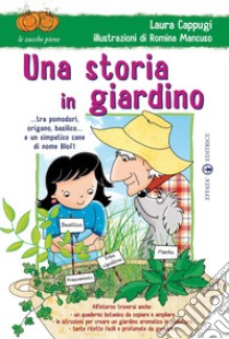 Una storia in giardino... tra pomodori, origano, basilico... e un simpatico cane di nome Blof! Ediz. illustrata libro di Cappugi Laura