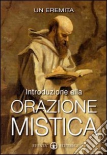 Introduzione alla orazione mistica libro di Anonimo